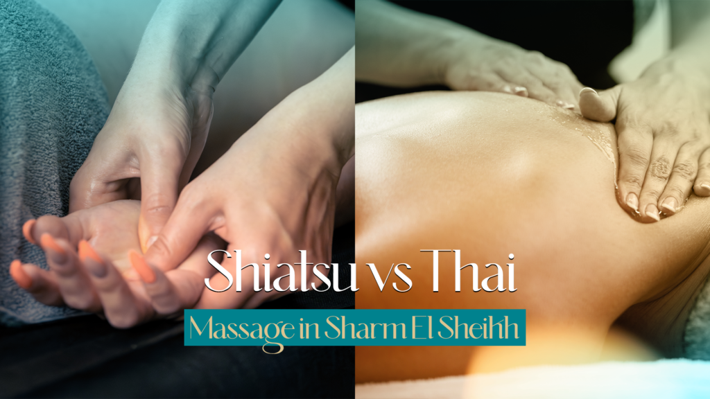 Shiatsu vs Thai Massage in Sharm El Sheikh