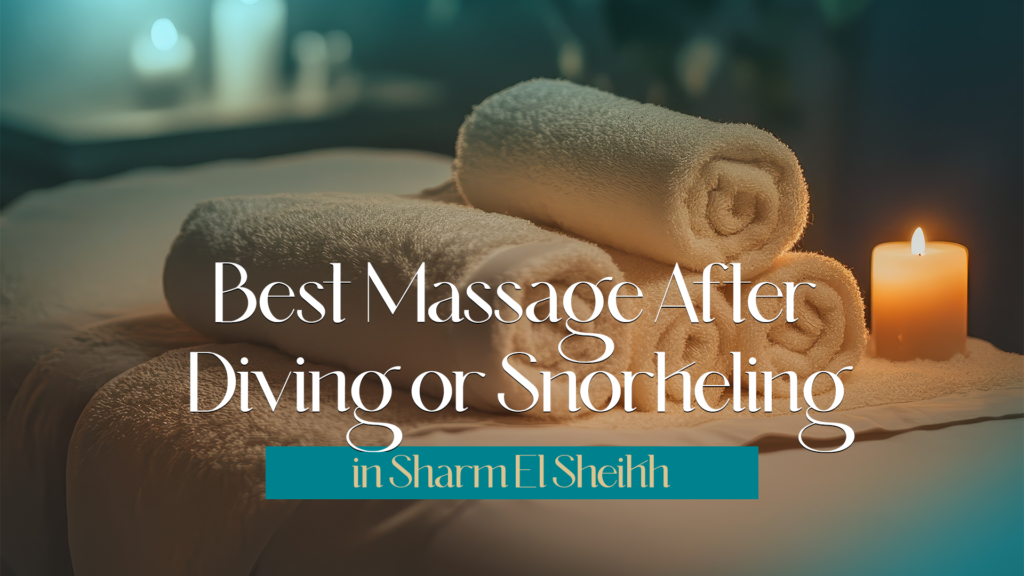 Best Massage After Diving in Sharm El Sheikh