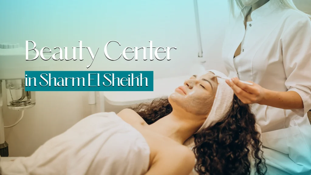 Beauty Center in Sharm El Sheikh