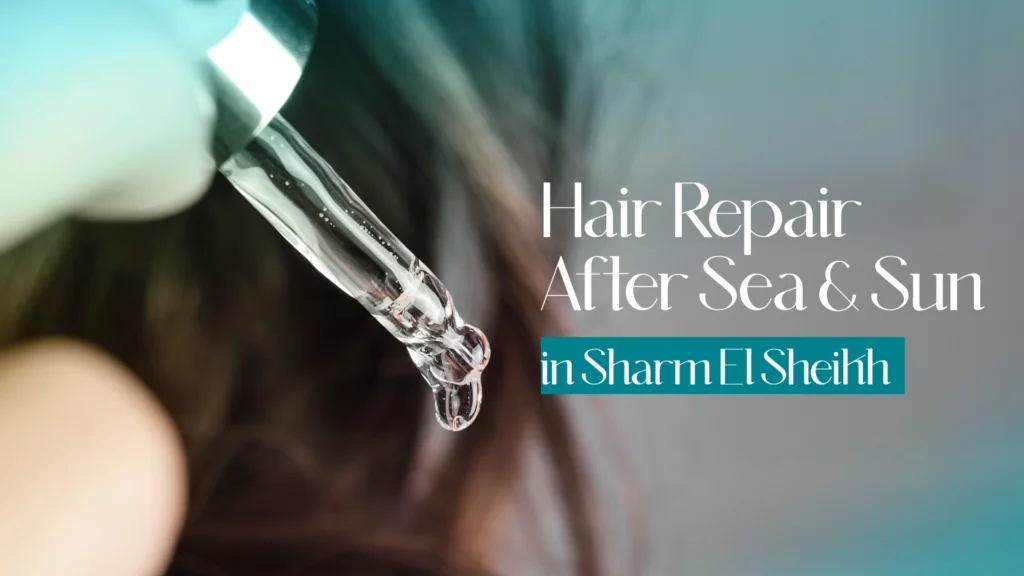 Hair Repair After Sea and Sun in Sharm