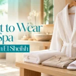 What to Wear to a Spa in Sharm El Sheikh